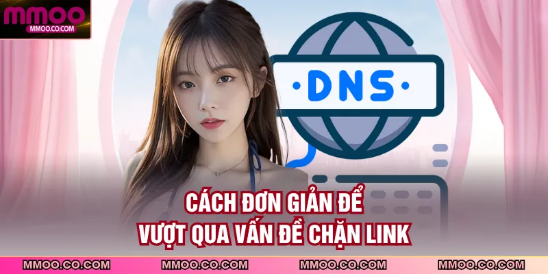Cách đơn giản để vượt qua vấn đề chặn link
